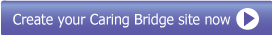 Create your Caring Bridge site